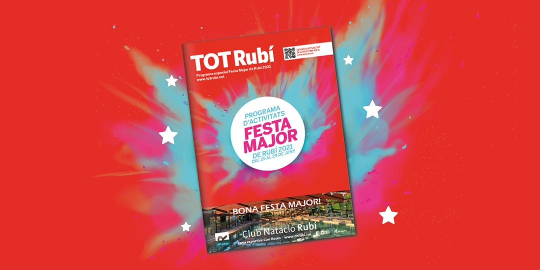 El TOT Rubí s'edita per primera vegada en paper i es reparteix per comerços i carrers de la ciutat amb un especial de la Festa Major 2021