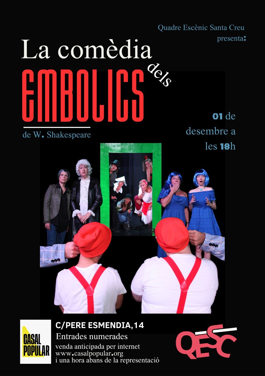 La Comèdia dels Embolics es representarà al Casal Popular La Comèdia dels Embolics es representarà al Casal Popular